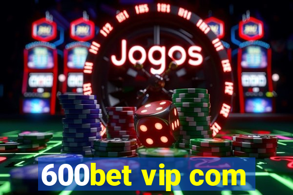 600bet vip com