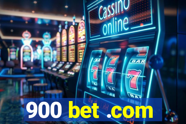 900 bet .com