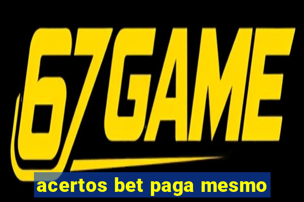 acertos bet paga mesmo