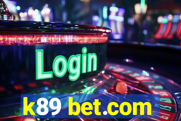 k89 bet.com