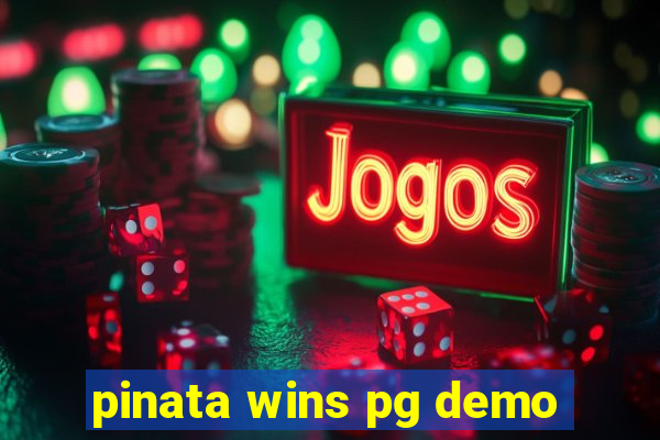 pinata wins pg demo