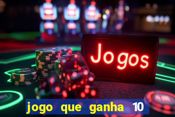 jogo que ganha 10 reais ao se cadastrar