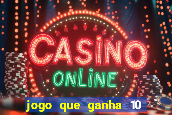 jogo que ganha 10 reais ao se cadastrar