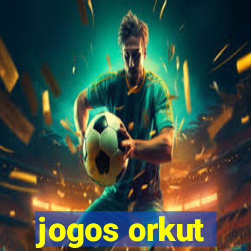 jogos orkut