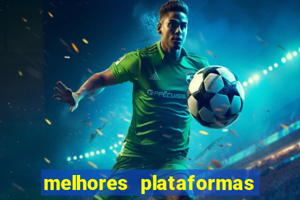 melhores plataformas de jogos do tigre