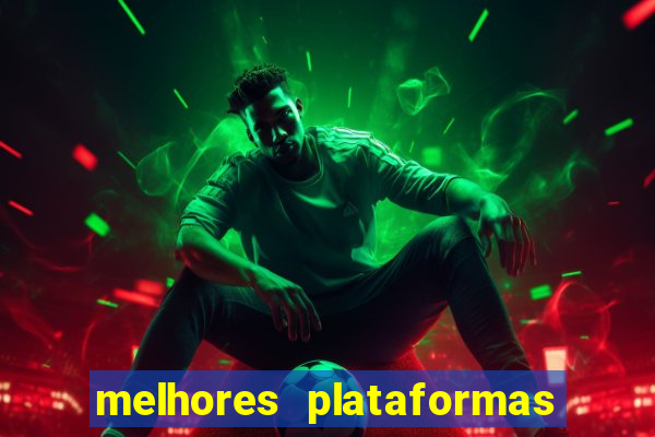 melhores plataformas de jogos do tigre