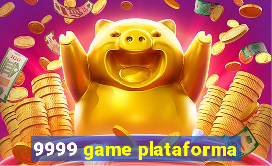 9999 game plataforma