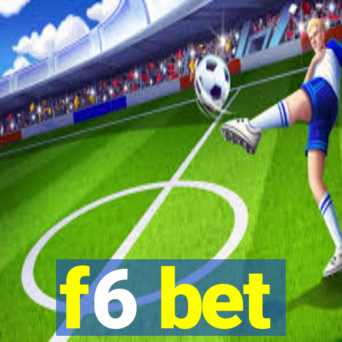 f6 bet