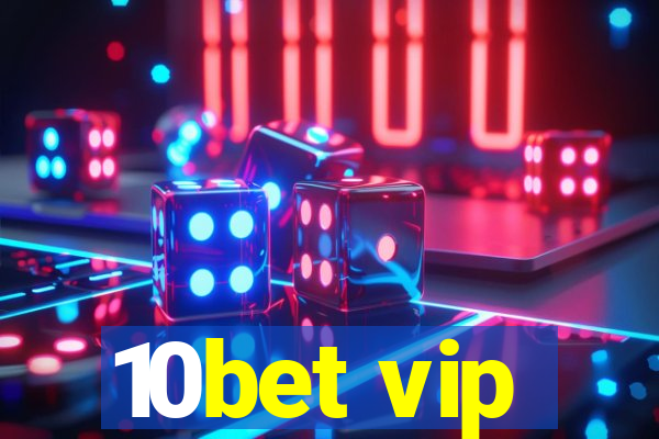 10bet vip