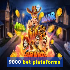 9000 bet plataforma