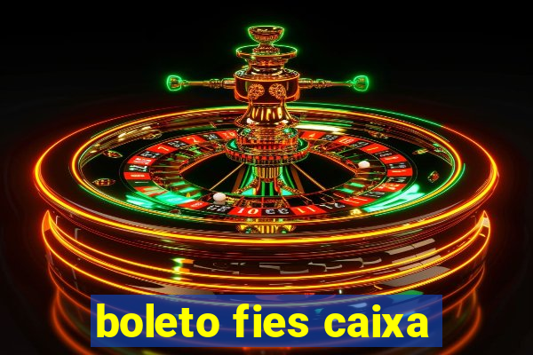 boleto fies caixa