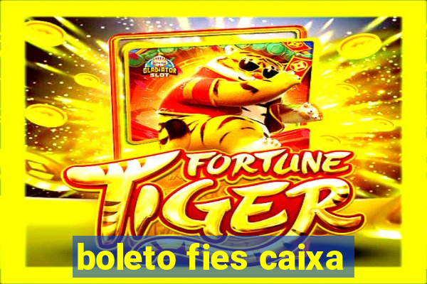 boleto fies caixa