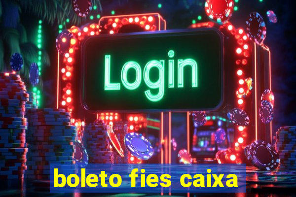 boleto fies caixa