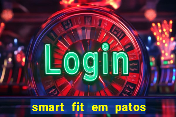 smart fit em patos de minas