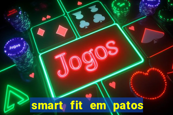 smart fit em patos de minas