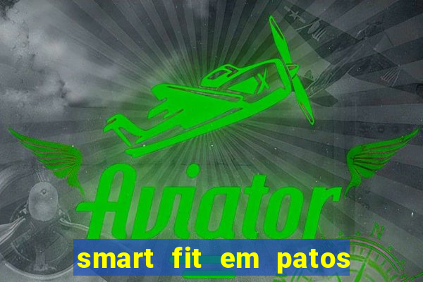 smart fit em patos de minas