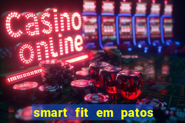 smart fit em patos de minas