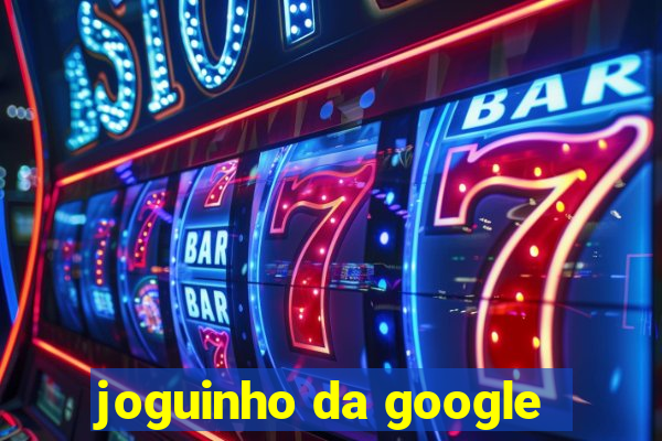 joguinho da google