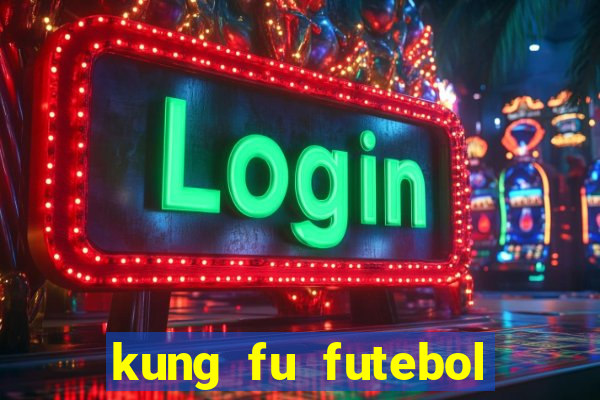 kung fu futebol clube assistir