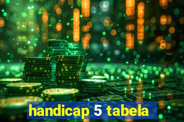 handicap 5 tabela