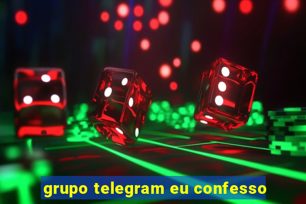 grupo telegram eu confesso