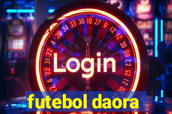 futebol daora