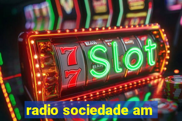 radio sociedade am