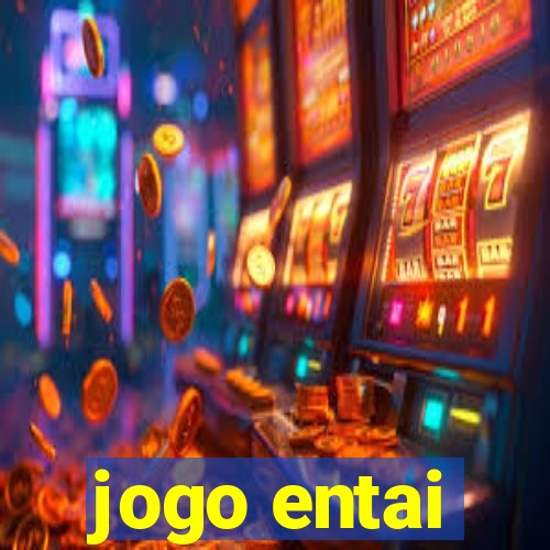 jogo entai