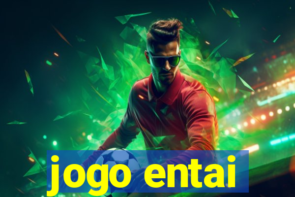 jogo entai