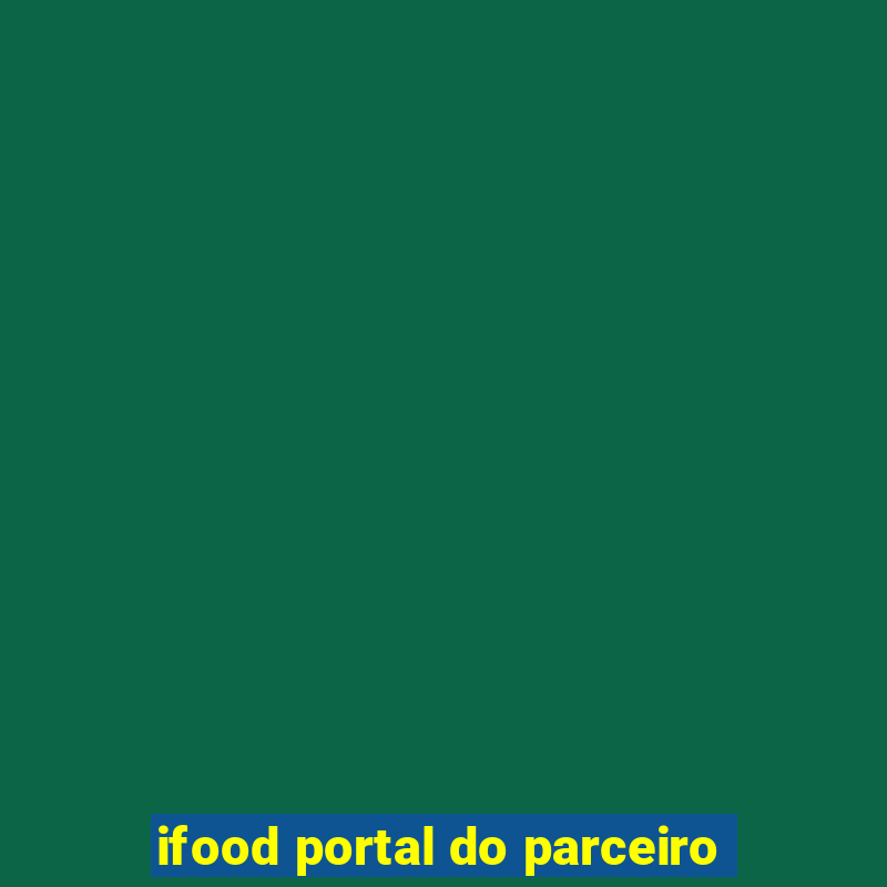 ifood portal do parceiro