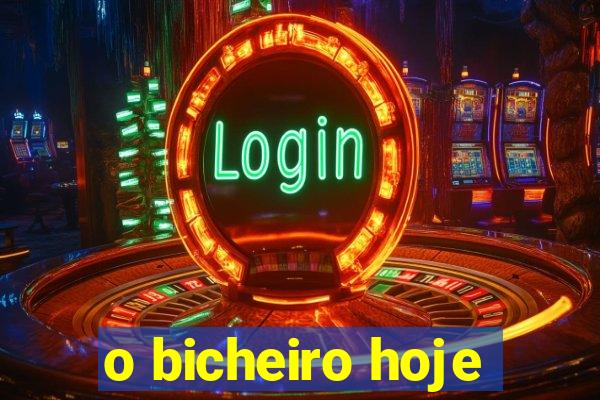 o bicheiro hoje