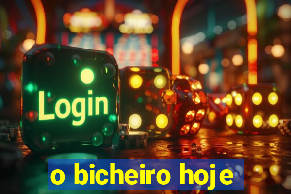 o bicheiro hoje