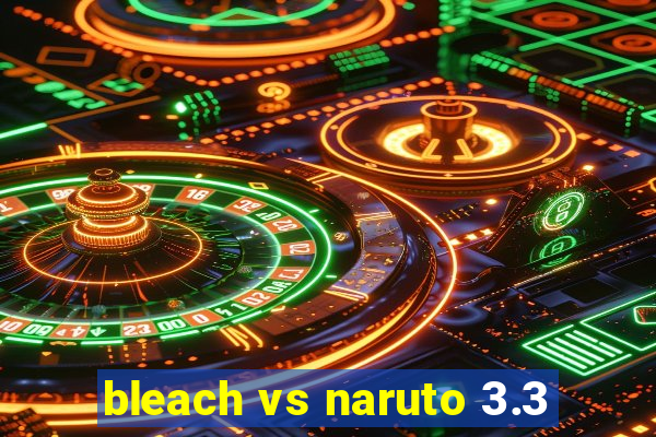 bleach vs naruto 3.3