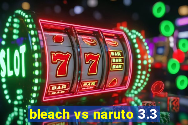 bleach vs naruto 3.3