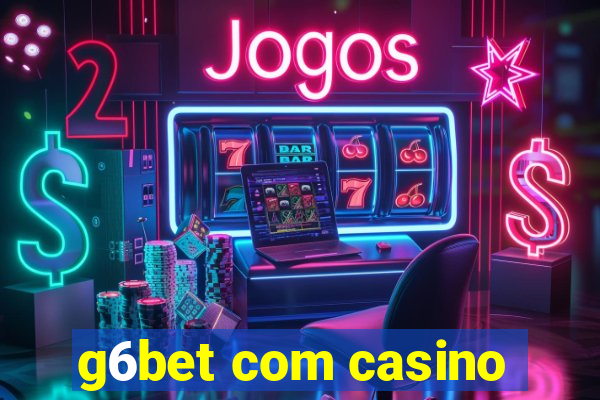 g6bet com casino