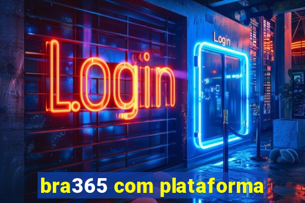 bra365 com plataforma