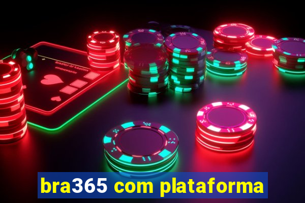 bra365 com plataforma