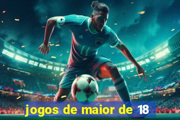 jogos de maior de 18