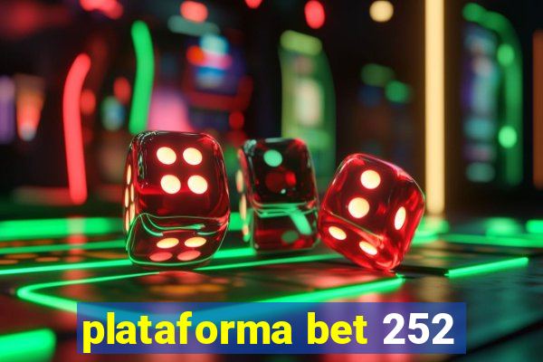 plataforma bet 252