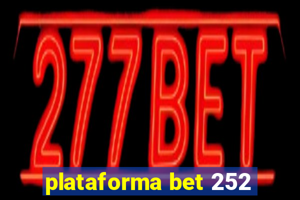 plataforma bet 252