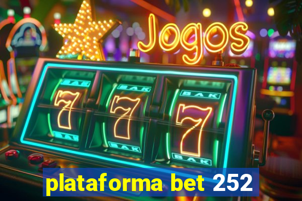 plataforma bet 252