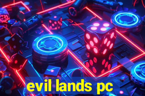 evil lands pc