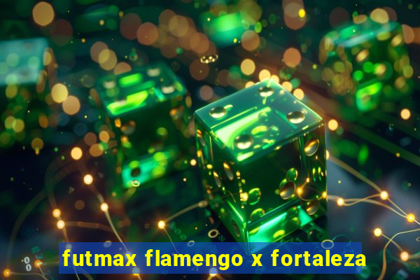 futmax flamengo x fortaleza