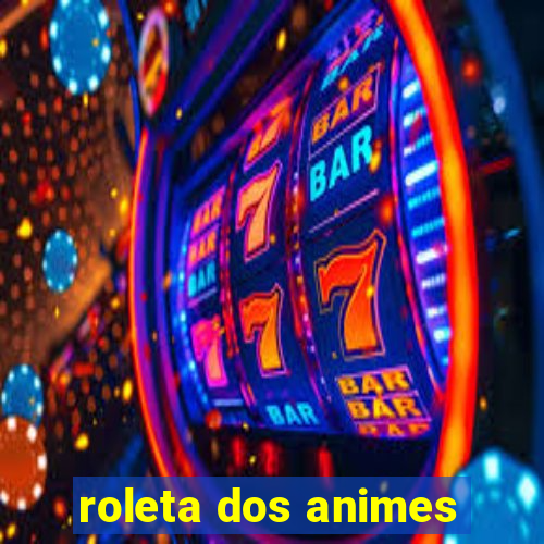 roleta dos animes