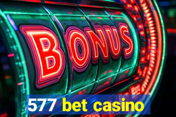 577 bet casino