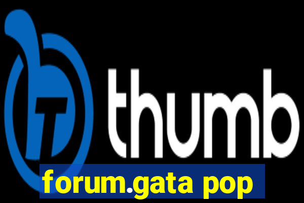 forum.gata pop