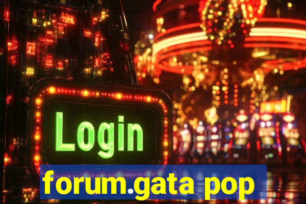 forum.gata pop