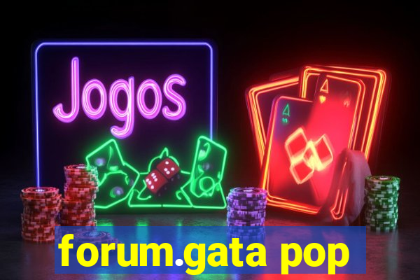 forum.gata pop