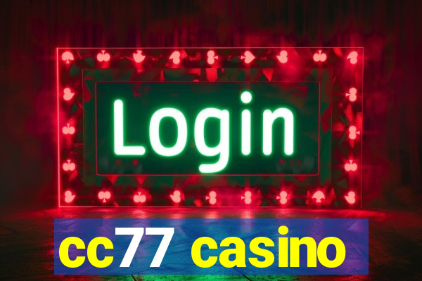 cc77 casino