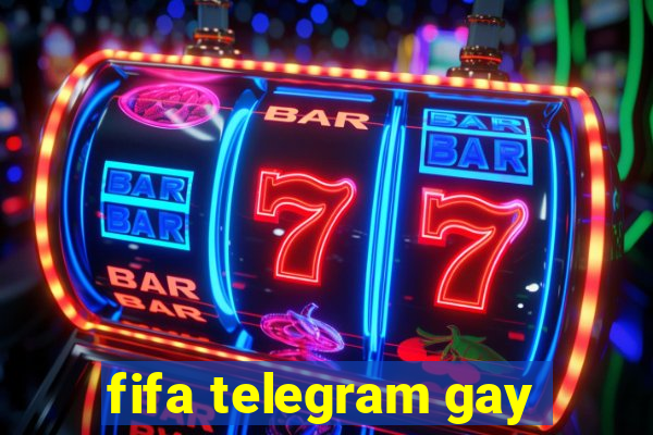 fifa telegram gay